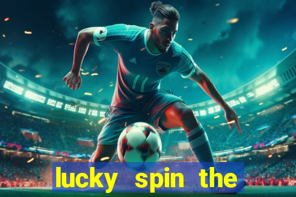 lucky spin the wheel - win free