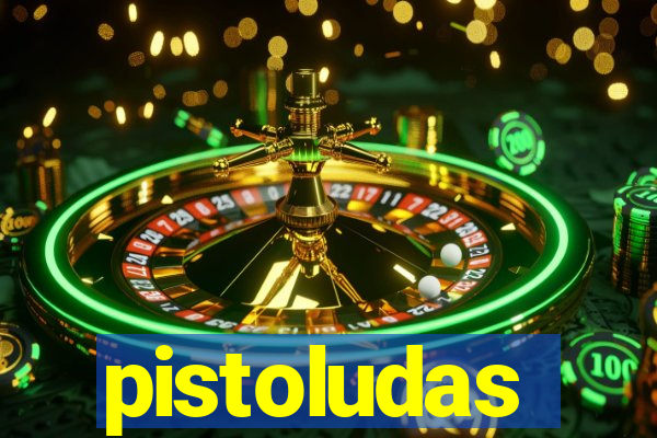 pistoludas