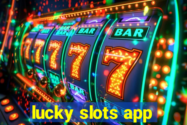 lucky slots app