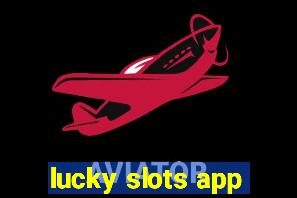 lucky slots app