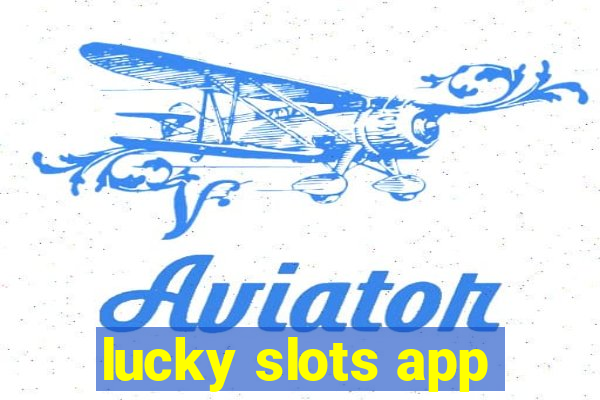 lucky slots app