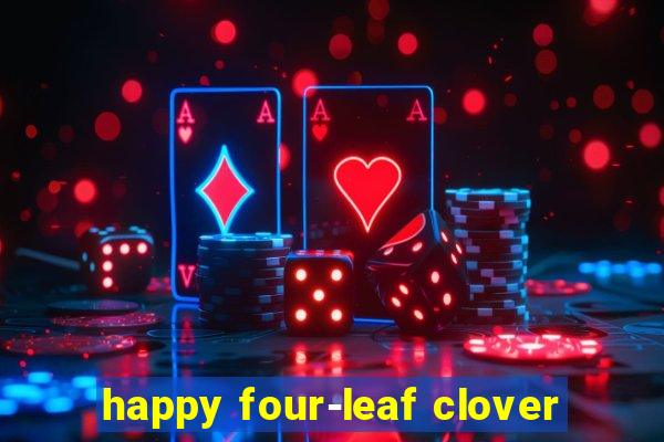 happy four-leaf clover