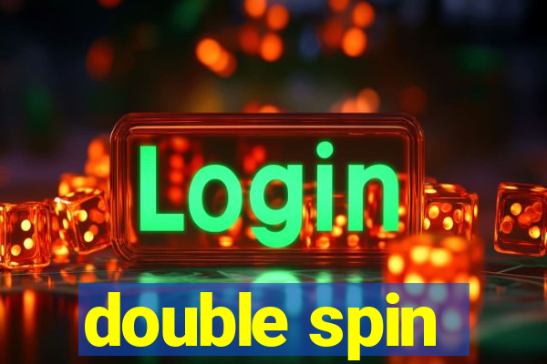 double spin