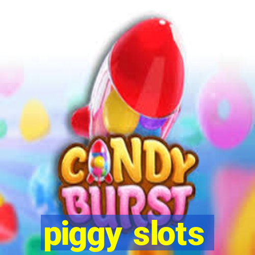 piggy slots