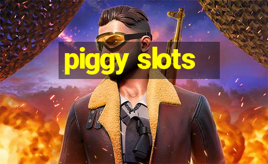 piggy slots