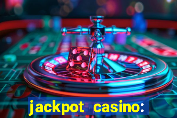 jackpot casino: lucky slots