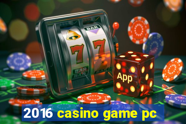 2016 casino game pc