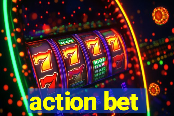 action bet