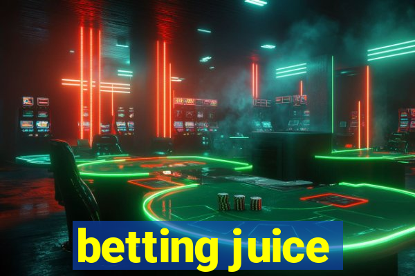 betting juice