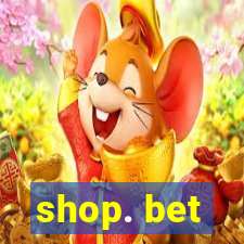 shop. bet