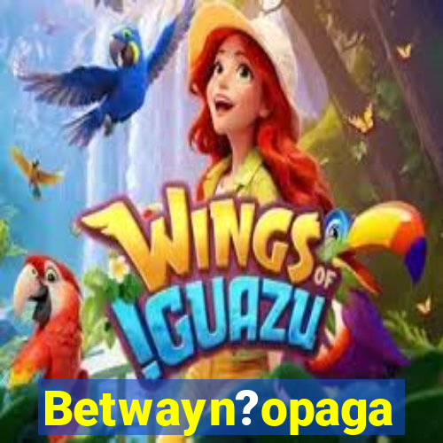 Betwayn?opaga