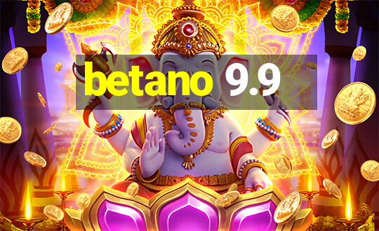 betano 9.9