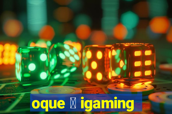 oque 茅 igaming