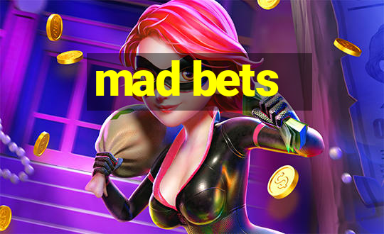 mad bets