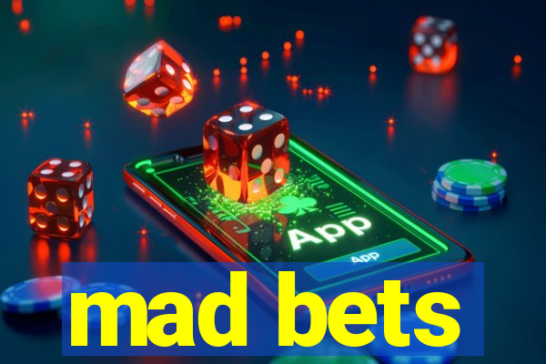 mad bets