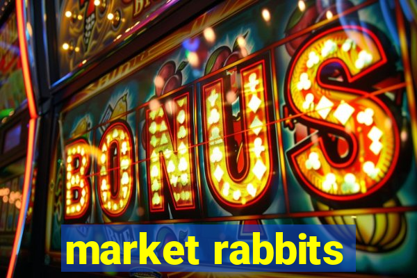 market rabbits