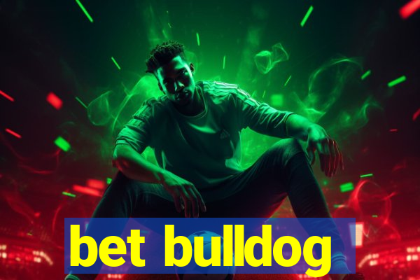 bet bulldog