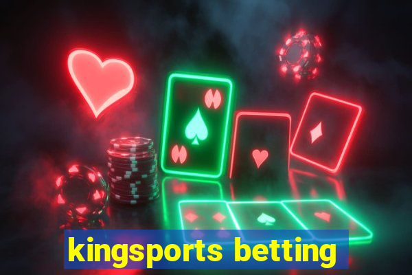 kingsports betting