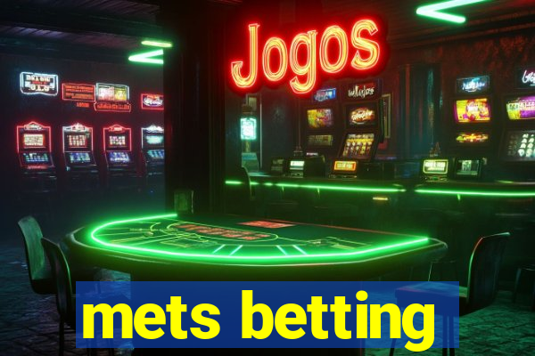 mets betting