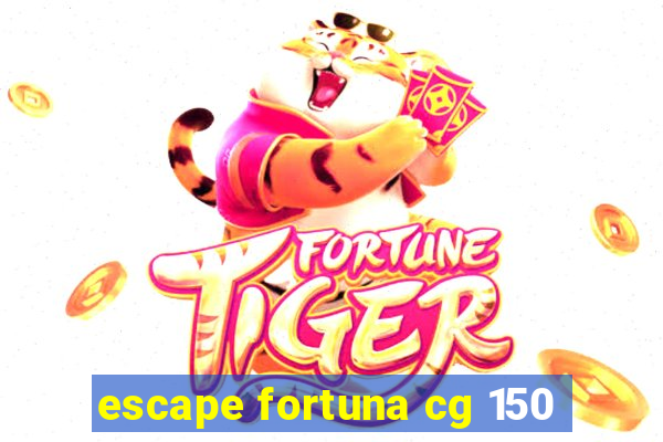 escape fortuna cg 150