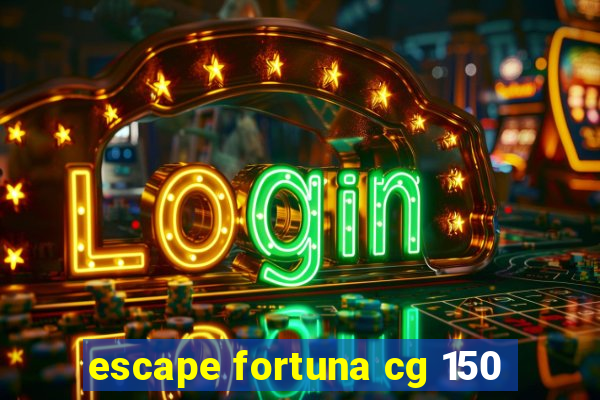 escape fortuna cg 150