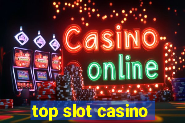 top slot casino