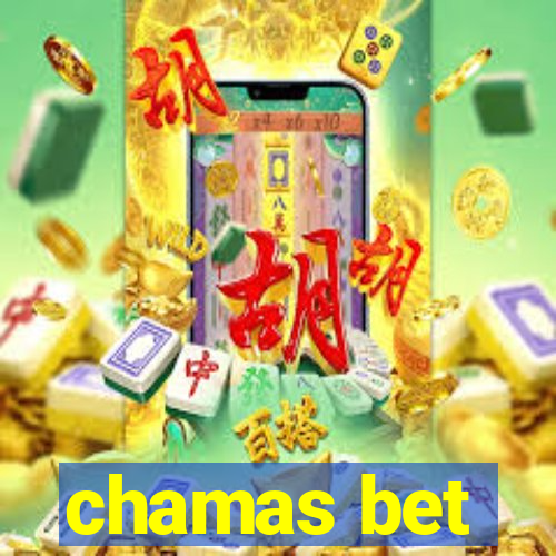 chamas bet