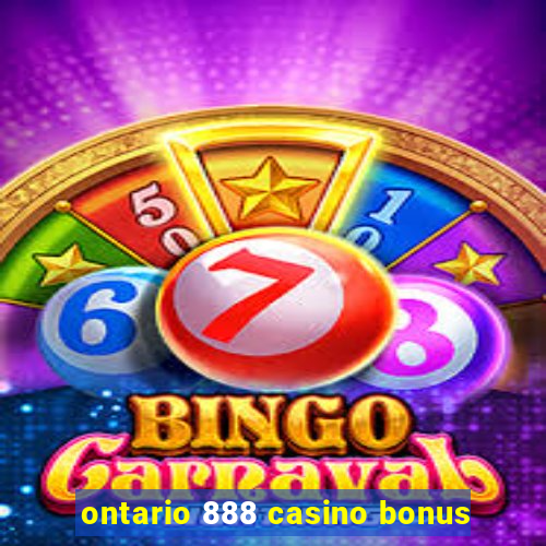 ontario 888 casino bonus