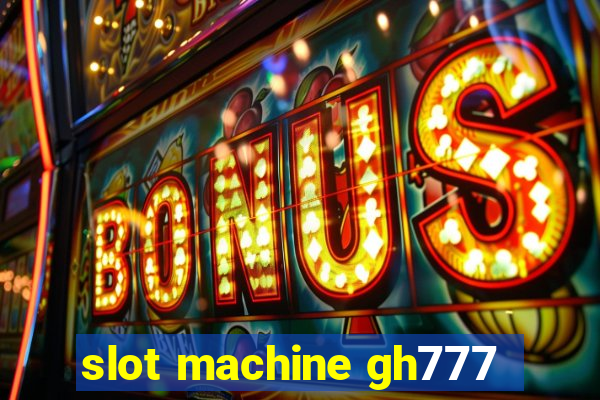 slot machine gh777