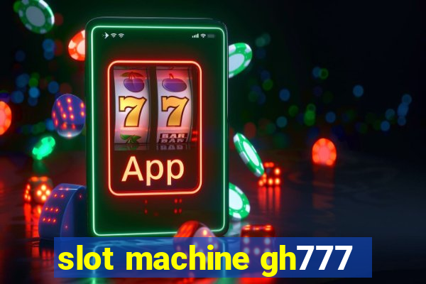 slot machine gh777