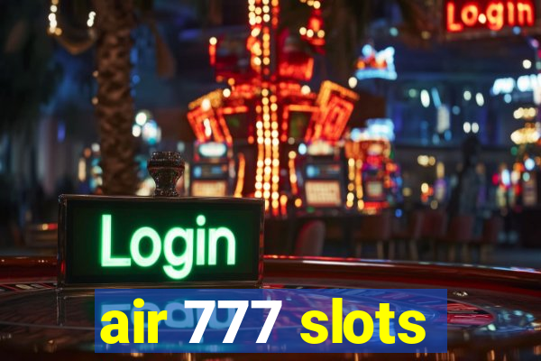 air 777 slots