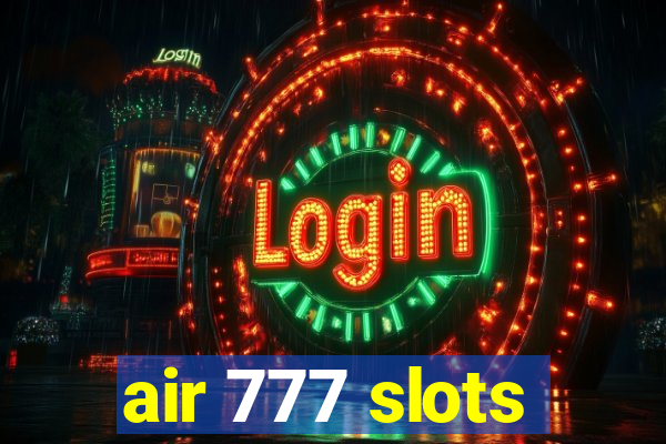 air 777 slots