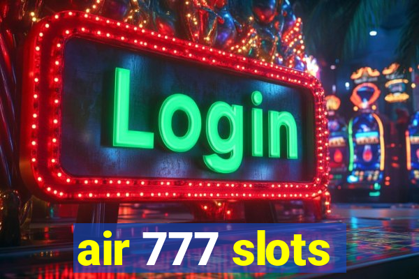 air 777 slots