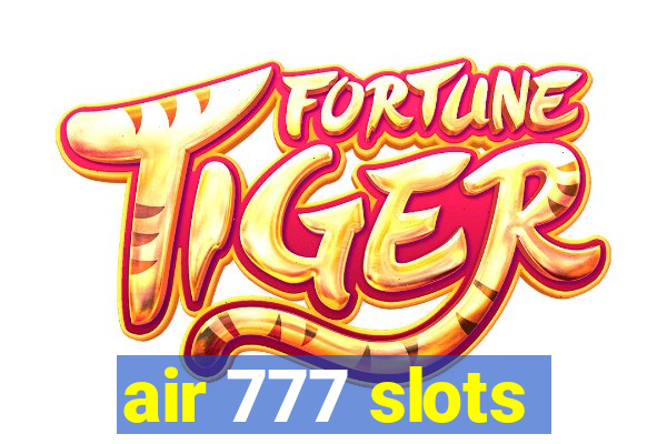 air 777 slots