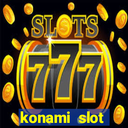 konami slot machines list