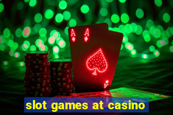 slot games at casino