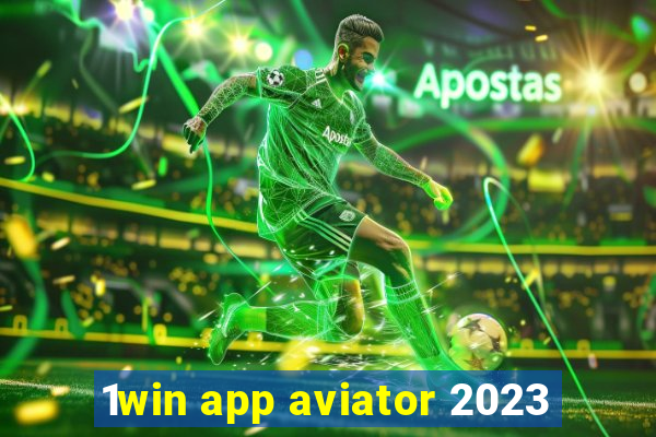 1win app aviator 2023