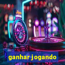 ganhar jogando