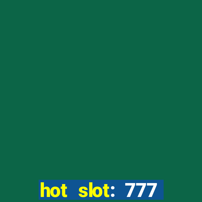 hot slot: 777 crown betano