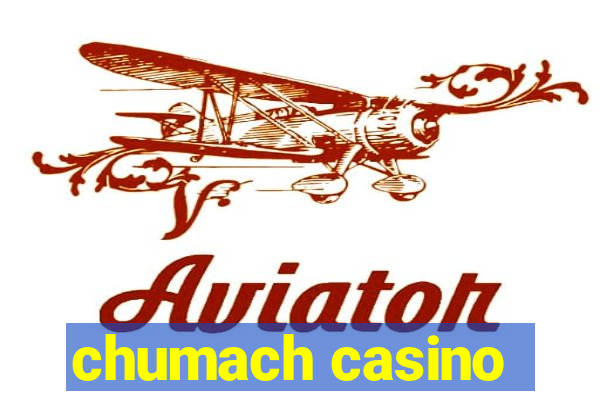 chumach casino