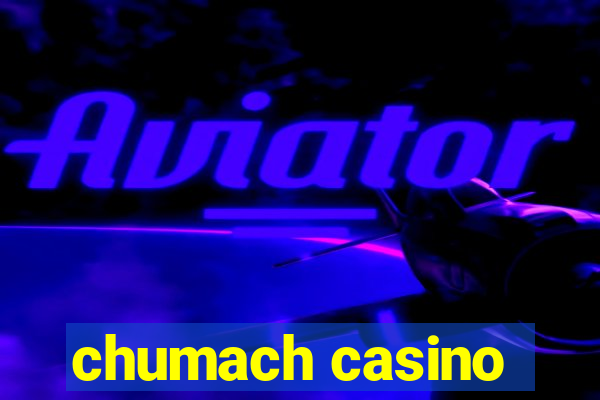 chumach casino