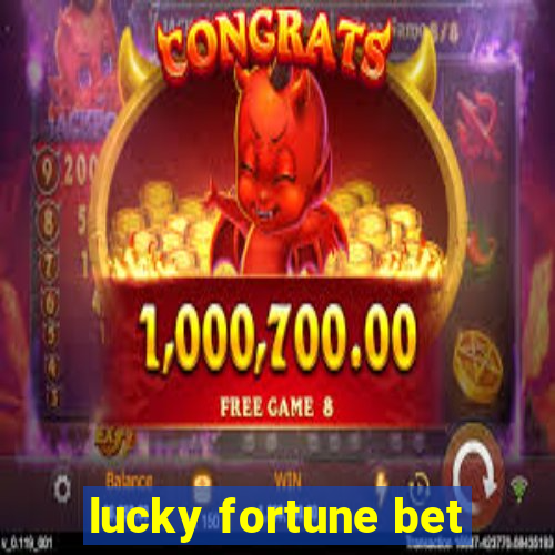 lucky fortune bet