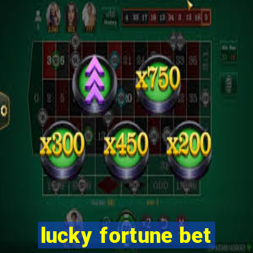 lucky fortune bet