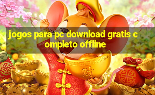 jogos para pc download gratis completo offline