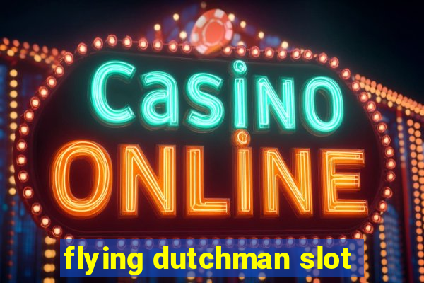 flying dutchman slot