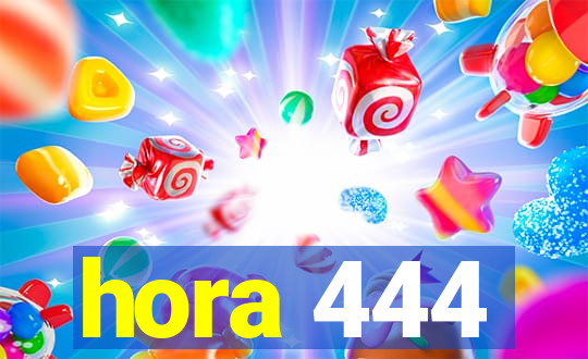 hora 444