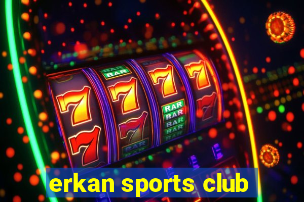 erkan sports club