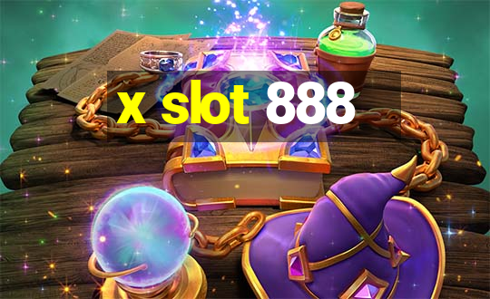 x slot 888