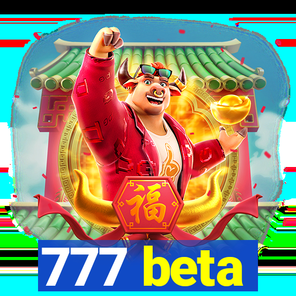 777 beta