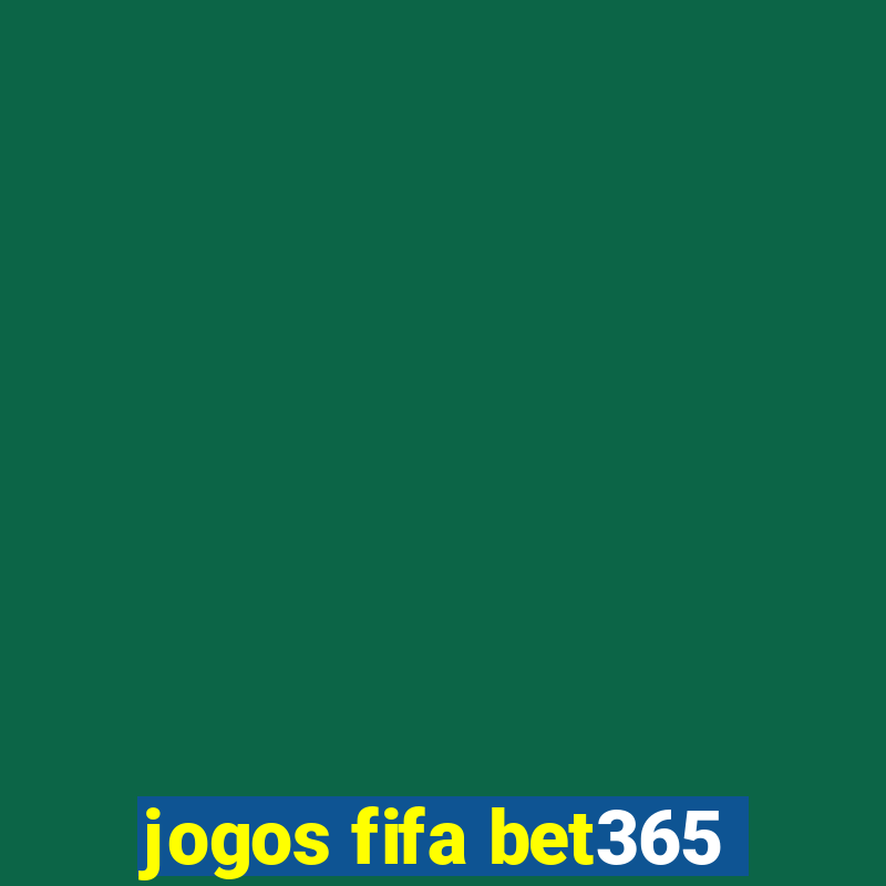 jogos fifa bet365